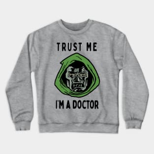 Trust Me, I'm A Doctor; Doom Crewneck Sweatshirt